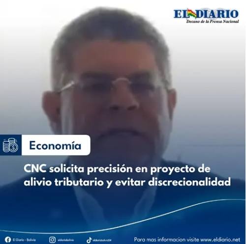 CNC solicita precisión en proyecto de alivio tributario y evitar discrecionalidad